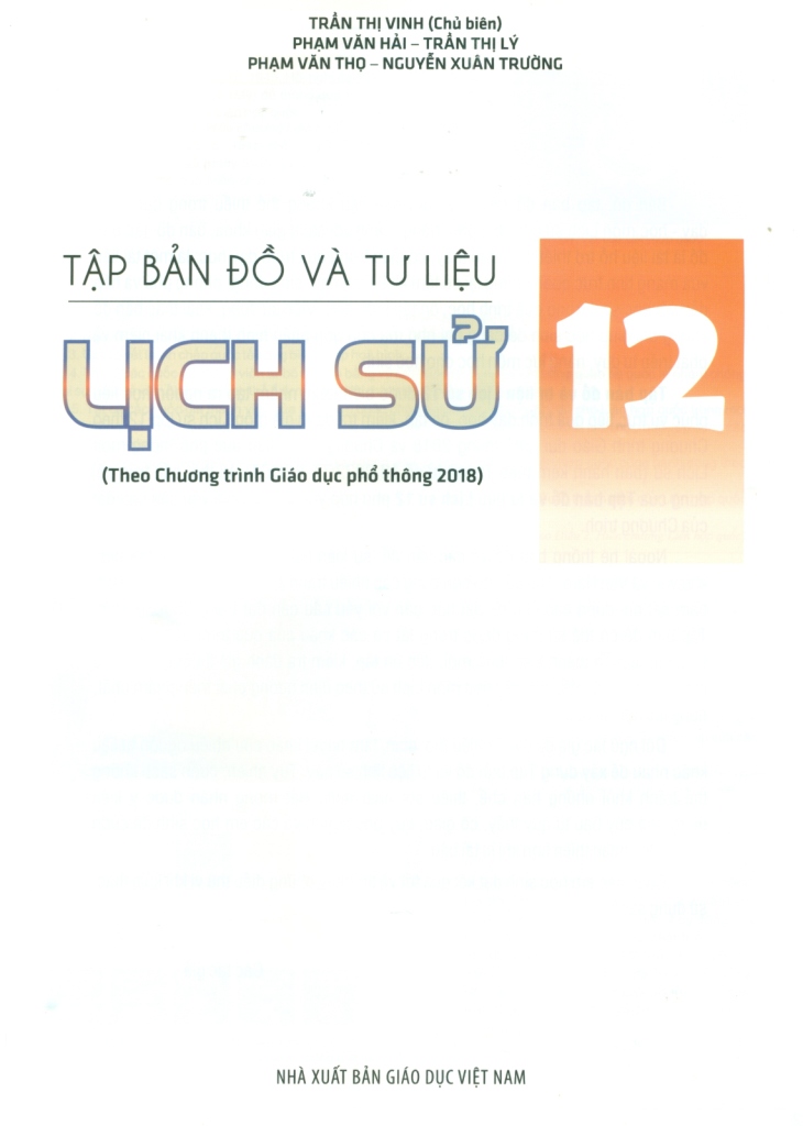 TẬP BẢN ĐỒ VÀ TƯ LIỆU LỊCH SỬ LỚP 12 (Theo chương trình giáo dục phổ thông 2018)